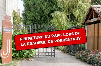 Fermeture du Parc du Jardin botanique lors de la Braderie de Porrentruy